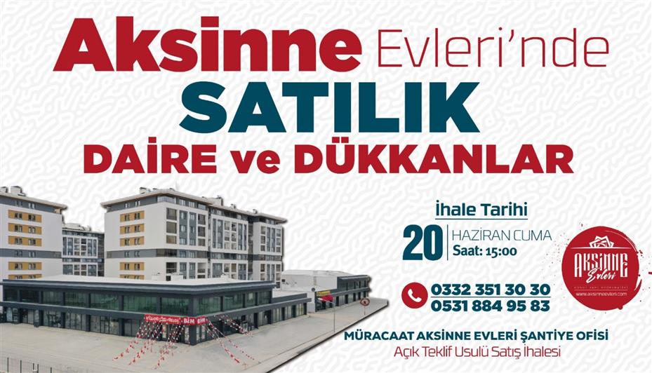 Aksinne Evleri’nde Yeni Yaşam ve Yatırım Fırsatı: İhale 20 Haziran’da