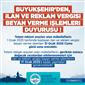 Büyükşehirden ilan ve reklam vergisi beyan verme işlemleri duyurusu