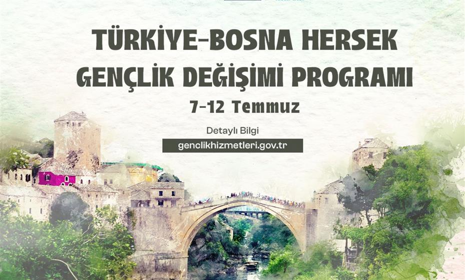 Türkiye ve Bosna Hersek arasında Gençlik Değişim Programı başvuruları başladı