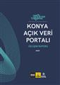 Konya Açık Veri Portalı, Büyüyen Ekosistemiyle Veri Odaklı Yönetime Katkı Sağlıyor