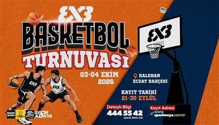 Konya’da 3X3 Basketbol Heyecanı Başlıyor!