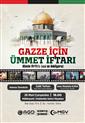 Vicdan Sahibi Yürekler Gazze İçin Ümmet İftarında Buluşuyor