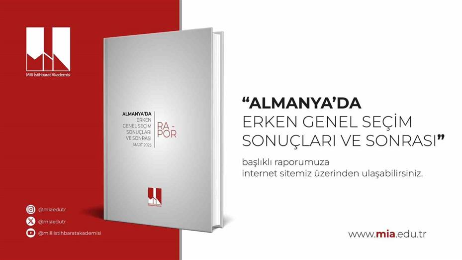 Milli İstihbarat Akademisi’nden "Almanya’da Erken Genel Seçim Sonuçları ve Sonrası" başlıklı rapor