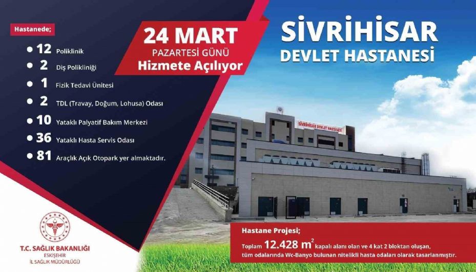 Sivrihisar Devlet Hastanesi 24 Mart’ta hizmete açılıyor