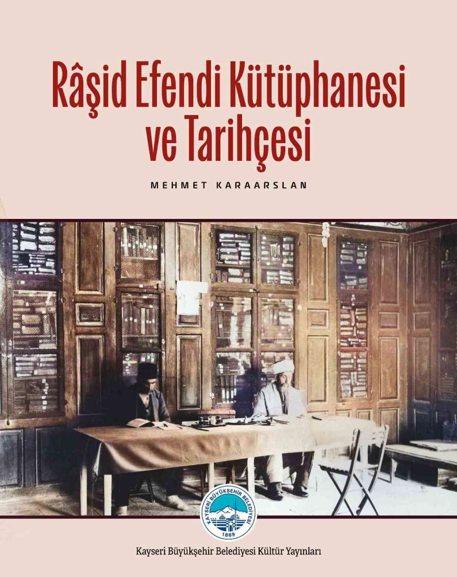 Başkan Büyükkılıç’tan tarihin kitap dolu tanığı Râşit Efendi Kütüphanesi’ne özgü eser