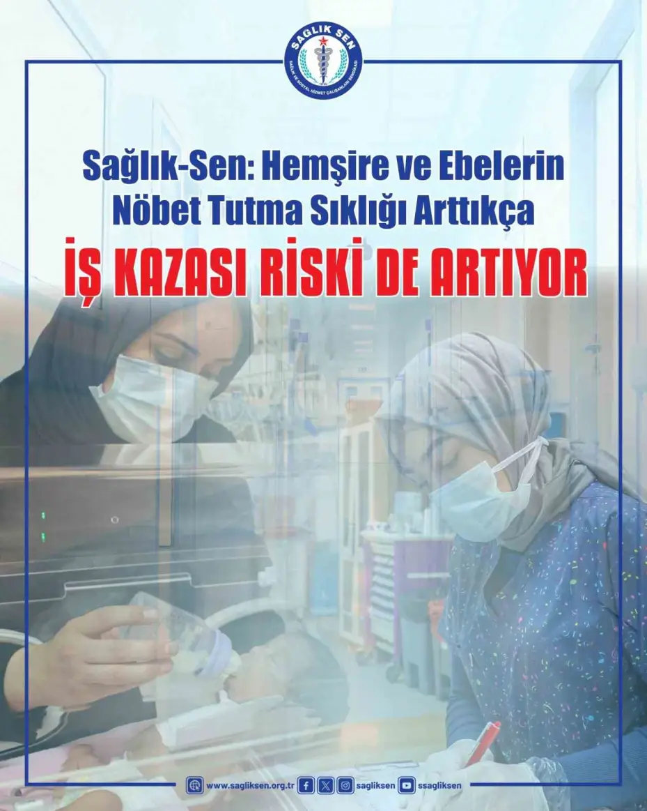Sağlık-Sen: "Hemşire ve ebelerin nöbet tutma sıklığı arttıkça iş kazası riski de artıyor"
