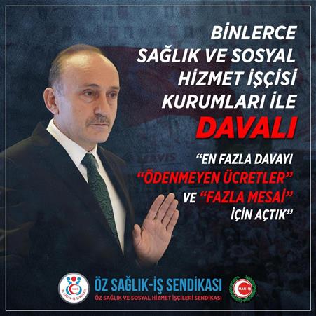Sağlık ve sosyal hizmet işkolunda en fazla dava ‘ödenmeyen ücretler’ ve ‘fazla mesai’ için açıldı