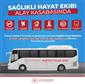 Mobil sağlık hizmetleri alay kasabasında vatandaşlara sağlık hizmeti verecek