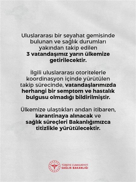 Sağlık Bakanlığı: "Uluslararası bir seyahat gemisinde bulunan 3 vatandaşımız yarın ülkemize getirilecektir"