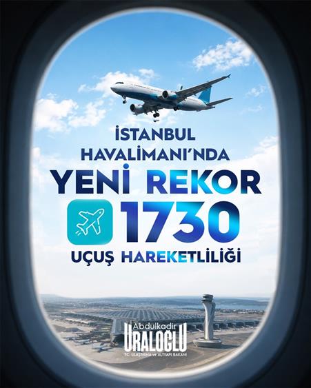 Bakan Uraloğlu: "İstanbul Havalimanı’yla yeni bir kilometre taşına daha ulaştık"