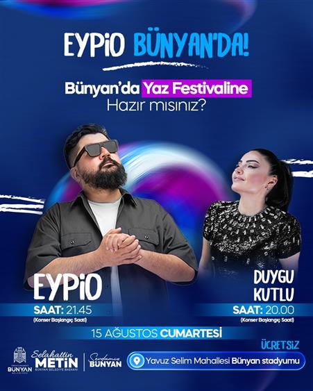 Bünyan Yaz Festivali’nde Eypio rüzgarı esecek