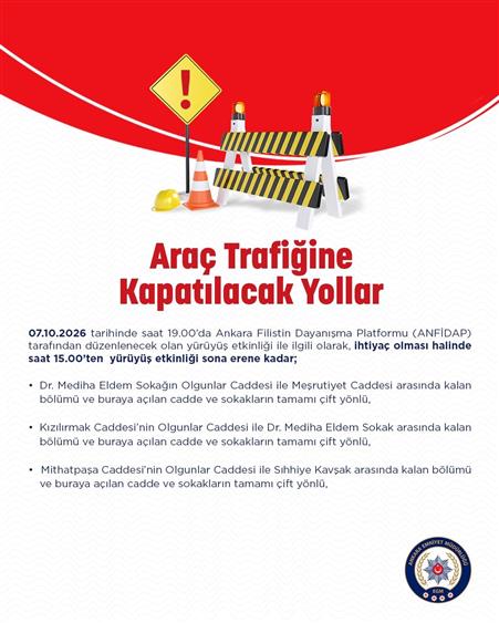 Ankara Emniyet Müdürlüğü, ANFİDAP yürüyüşü dolayısıyla yarın bazı yolların kapatılacağını açıkladı
