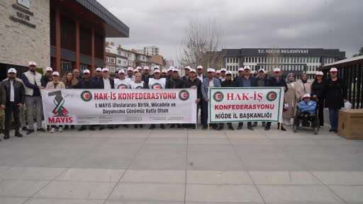 HAK-İŞ Niğde’de 1 Mayıs’ı kutladı: "Emeğin ve emekçinin yanındayız"
