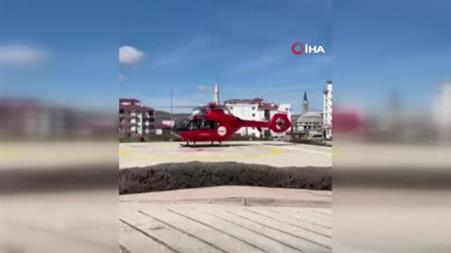 Yozgat’taki hasta ambulans helikopterle sevk edildi