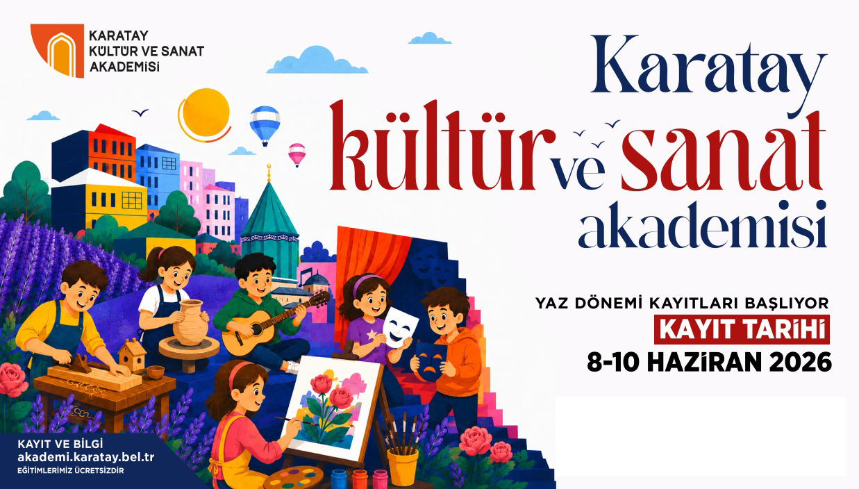 Karatay Kültür ve Sanat Akademisi Yaz Dönemi Kayıtları Başlıyor