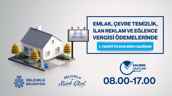 Selçuklu’da Vergi Uyarısı: İlk Taksit Ödemeleri İçin Son Gün 1 Haziran